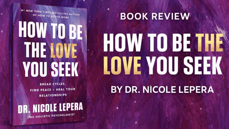 How to Be the Love You Seek: Honest Book Review & Key Life Lessons